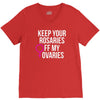 keep your rosaries off my ovaries V-Neck Tee