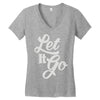 let it go Women's V-Neck T-Shirt