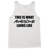 this is what awesome looks like Tank Top