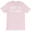 what do you mean 2016 tour T-Shirt
