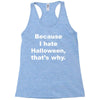 hate halloween Racerback Tank