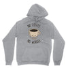 no coffee no workee Unisex Hoodie