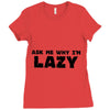 ask me why i'm lazy sloth Ladies Fitted T-Shirt