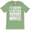 i&rsquo;d rather be watching horror movies T-Shirt
