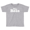 The Boss Toddler T-shirt