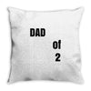 dad of 2 Throw Pillow