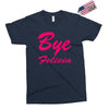 bye felicia Exclusive T-shirt