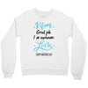 Mom Great Job I'm Awesome Love Happy Mother's Day Crewneck Sweatshirt