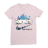 Just Play It Fortnite Ladies Fitted T-Shirt
