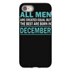 all men are created equal but the best are born in december iPhone 8