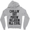 Chillin Out Maxin Relaxin All Cool Zipper Hoodie