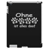 ohne hund ist alles doof iPad 3 and 4 Case