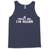 trust me, i'm asian Tank Top