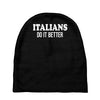 italians   do it better Baby Beanies