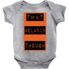 wear that melanin though Baby Bodysuit