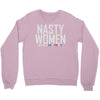 nasty women Crewneck Sweatshirt