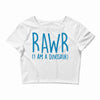 rawr (i'm a dinosaur) Crop Top
