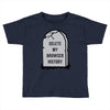 delete my browser history Toddler T-shirt