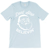 don't stop believing T-Shirt