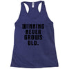 Winning Never Grows Old Racerback Tank