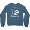 why have a six pack when you can have a barrel Crewneck Sweatshirt