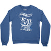 the best catch of his life! Crewneck Sweatshirt