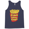 fries before guys Tank Top