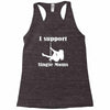 i support single moms Racerback Tank