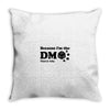 Because Im The Dm That Is Why Throw Pillow