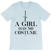 a girl has no costume (black) T-Shirt