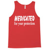 medicated for your protection (3) Tank Top
