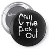 chill the fuck out Pin-back button