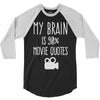 my brain is 90% movie quotes 3/4 Sleeve Shirt
