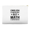 English Is Important But Math Is Importanter Accessory Pouches