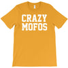 crazy mofos T-Shirt