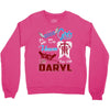Good Girl Go To Heaven Bad Girl Ride With Daryl Crewneck Sweatshirt