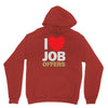 i love job offers Unisex Hoodie