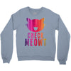 CHECK MEOWT CAT Crewneck Sweatshirt