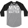 mind over matter 3/4 Sleeve Shirt