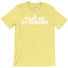 trust me, i'm russian   russia person country culture text pride tee T-Shirt