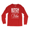 bitch don't kill my vibe Long Sleeve Shirts