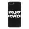 you got the power 2 iPhone 7 Plus Case