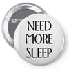 need more sleep Pin-back button