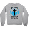 By Birth Christian By the Grace of God Crewneck Sweatshirt