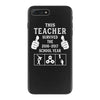 This Teacher Survived The 2016 2017 School Year iPhone 7 Plus Case