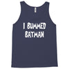 i bummed batman Tank Top