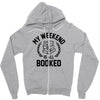 my weekend is all booked Zipper Hoodie