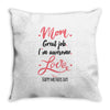 Mom Great Job I m Awesome Love Happy Mother's Day Throw Pillow