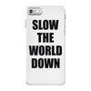 slow the world down iPhone 7 Case