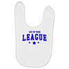 out of your league Baby Bibs